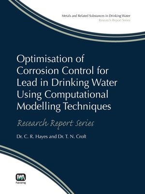 cover image of Optimisation of Corrosion Control for Lead in Drinking Water Using Computational Modelling Techniques